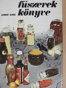 Romváry Vilmos - Fűszerek könyve [antikvár]