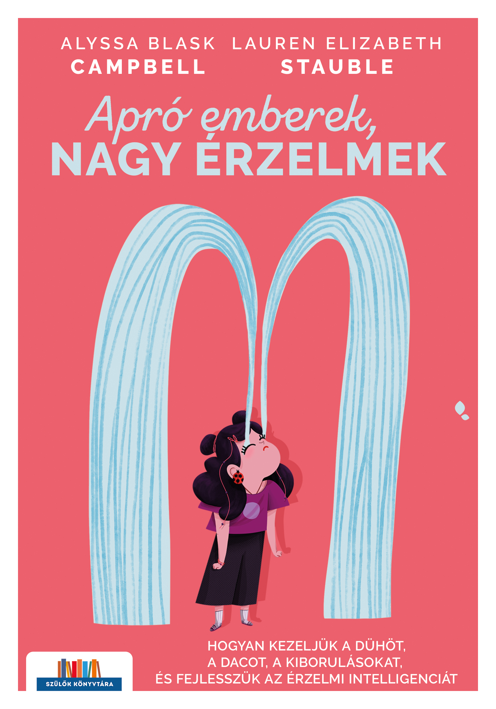 Campbell, Alyssa Blask & Stauble, Lauren Elizabeth - Apró emberek, nagy érzelmek