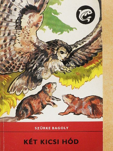 Szürke Bagoly (Archie Belaney) - Két kicsi hód [antikvár]