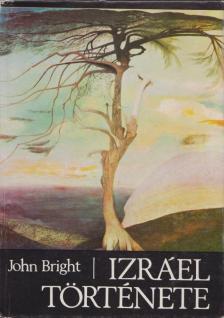 BRIGHT, JOHN - Izráel története [antikvár]