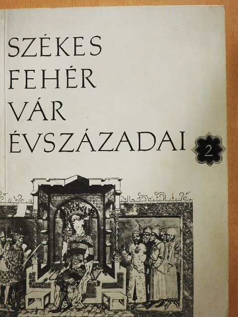 Berkovits Ilona - Székesfehérvár évszázadai 2. [antikvár]