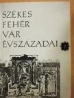 Berkovits Ilona - Székesfehérvár évszázadai 2. [antikvár]