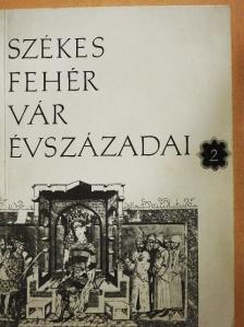 Berkovits Ilona - Székesfehérvár évszázadai 2. [antikvár]