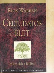 Rick Warren - Céltudatos élet [antikvár]