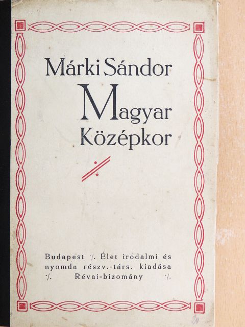 Márki Sándor - Magyar középkor [antikvár]
