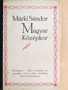Márki Sándor - Magyar középkor [antikvár]