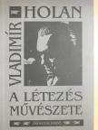 Vladimír Holan - A létezés művészete (dedikált példány) [antikvár]