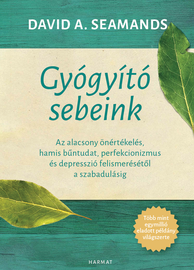 A. Seamands David - Gyógyító sebeink [eKönyv: epub, mobi]