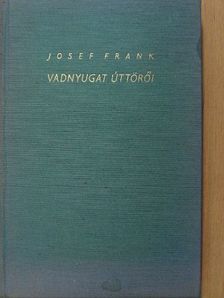 Josef Frank - Vadnyugat úttörői [antikvár]