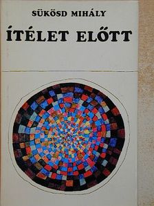 Sükösd Mihály - Ítélet előtt [antikvár]
