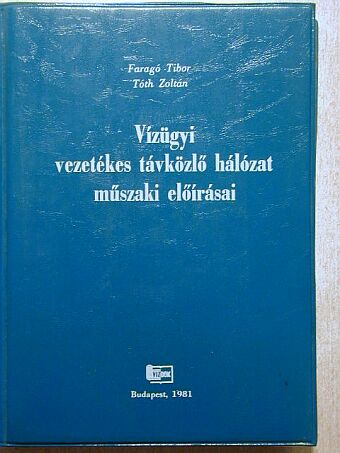 Faragó Tibor - Vízügyi vezetékes távközlő hálózat műszaki előírásai [antikvár]