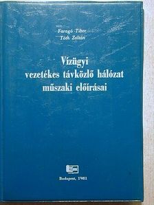 Faragó Tibor - Vízügyi vezetékes távközlő hálózat műszaki előírásai [antikvár]