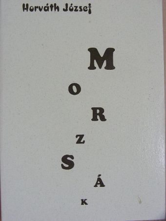 Horváth József - Morzsák [antikvár]
