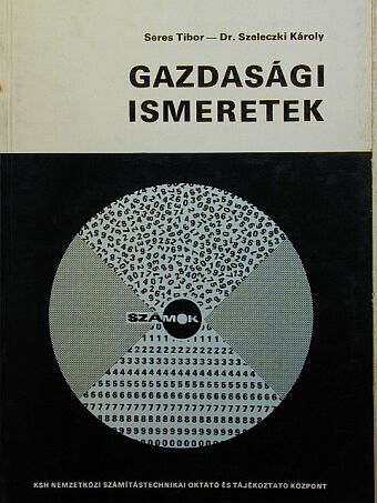 Dr. Szeleczki Károly - Gazdasági ismeretek [antikvár]