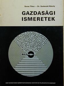 Dr. Szeleczki Károly - Gazdasági ismeretek [antikvár]