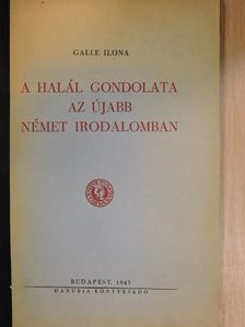 Galle Ilona - A halál gondolata az újabb német irodalomban [antikvár]