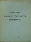 Reiner János - Regék és történetek ciklusából [antikvár]