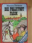 Monica Dickens - Follyfoot die Pferdefarm/Die Kinder auf Follyfoot/Die Pferde von Follyfoot [antikvár]