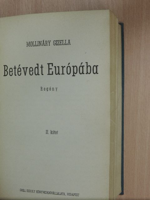 Mollináry Gizella - Betévedt Európába I-II. [antikvár]