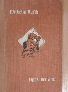Wilhelm Busch - Fipps, der Affe (gótbetűs) [antikvár]
