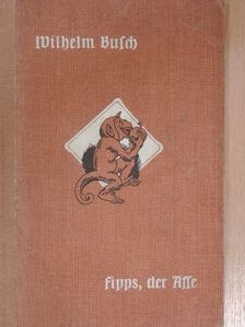 Wilhelm Busch - Fipps, der Affe (gótbetűs) [antikvár]