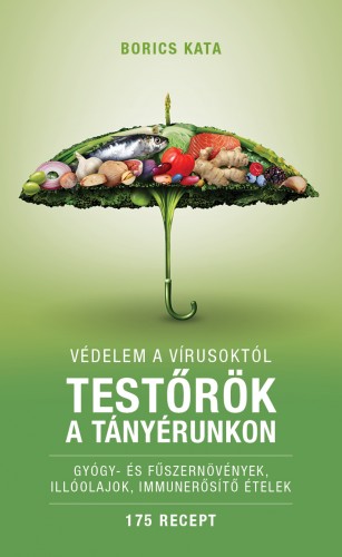 Borics Kata - Testőrök a tányérunkon - Védelem a vírusoktól [eKönyv: epub, mobi]
