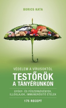 Borics Kata - Testőrök a tányérunkon - Védelem a vírusoktól [eKönyv: epub, mobi]