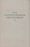 Carl Andresen - Zum Augustin-Gespräch der Gegenwart II. [antikvár]