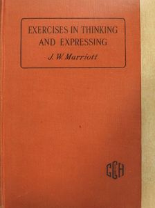 J. W. Marriott - Exercises in thinking and expressing [antikvár]