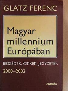 Glatz Ferenc - Magyar millennium Európában [antikvár]