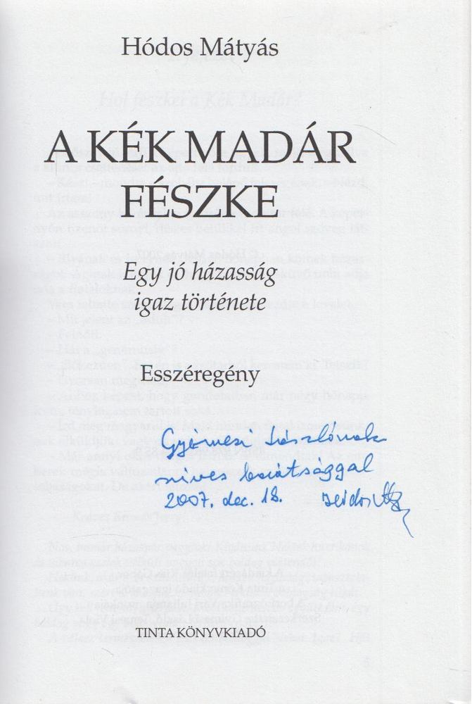 Hódos Mátyás - A kék madár fészke (dedikált) [antikvár]