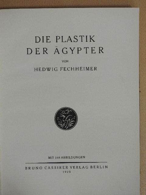 Hedwig Fechheimer - Die Plastik der Ägypter [antikvár]