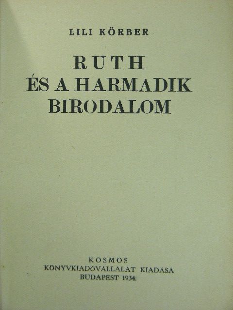Lili Körber - Ruth és a Harmadik Birodalom [antikvár]