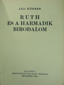 Lili Körber - Ruth és a Harmadik Birodalom [antikvár]