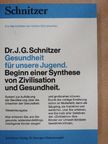 Dr. J. G. Schnitzer - Gesundheit für unsere Jugend [antikvár]