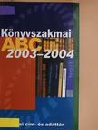 Könyvszakmai ABC 2003-2004 [antikvár]