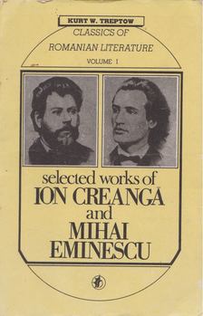 Kurt W. Treptow - Selected works of Ion Creanga and Mihai Eminescu [antikvár]