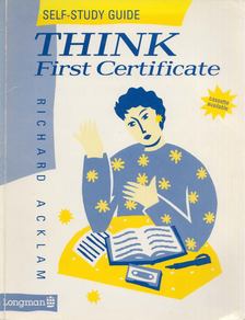 Richard Acklam - Think First Certificate [antikvár]