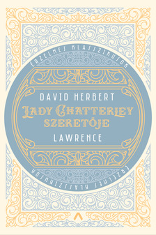 D. H. Lawrence - Lady Chatterley szeretője [eKönyv: epub, mobi]