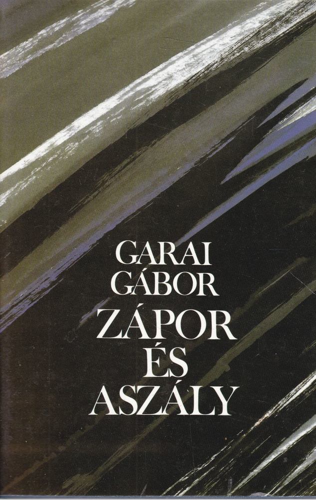 GARAI GÁBOR - Zápor és aszály [antikvár]