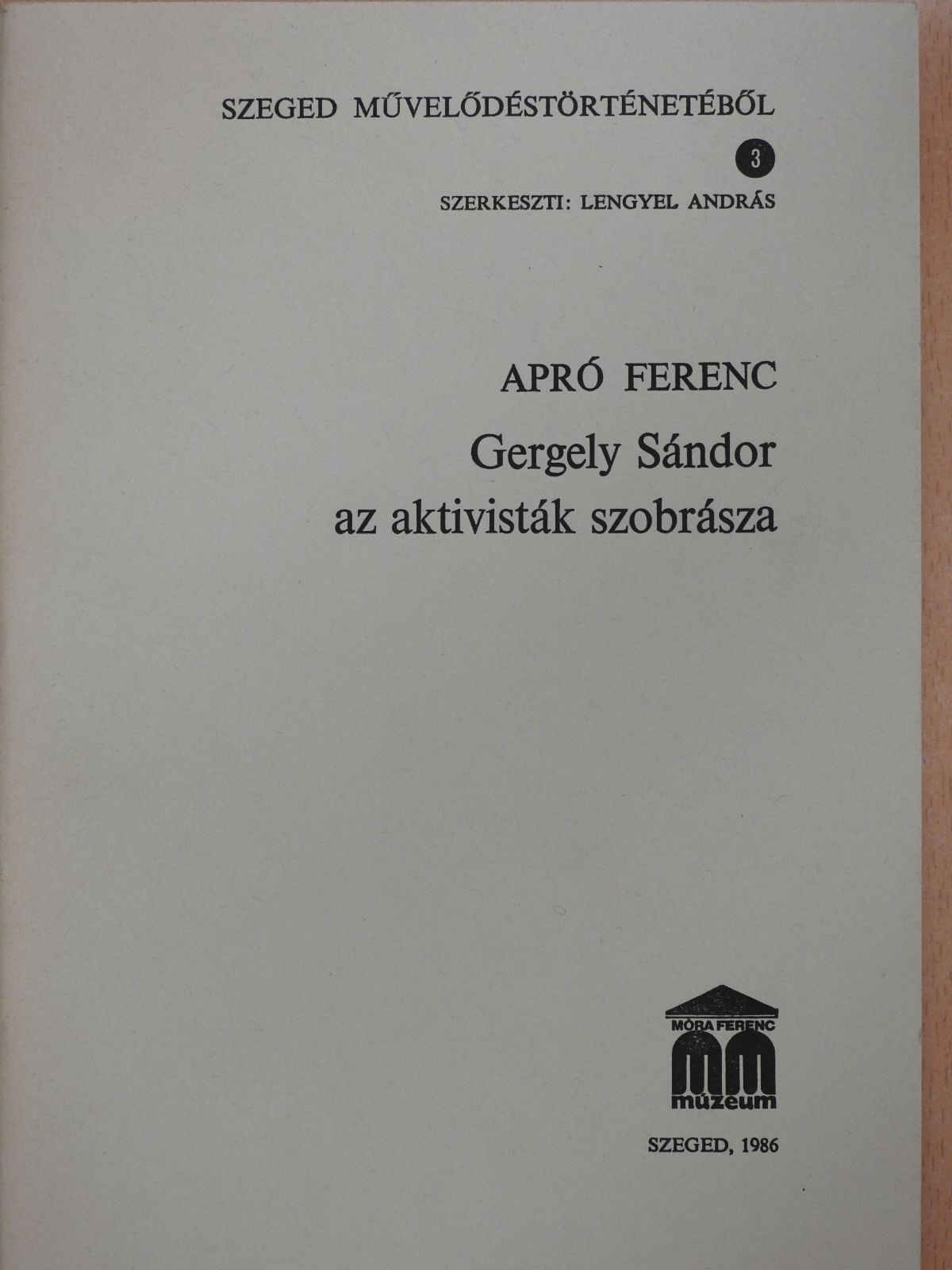 Apró Ferenc - Gergely Sándor az aktivisták szobrásza (dedikált példány) [antikvár]