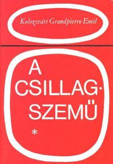 KOLOZSVÁRI GRANDPIERRE EMIL - A csillagszemű [antikvár]