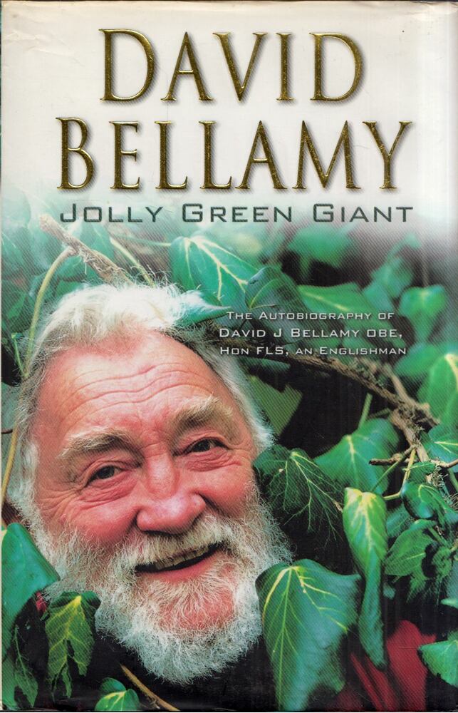 David Bellamy - Jolly Green Giant: The Autobiography of David J Bellamy Obe, Hon FLS, an Englishman [antikvár]
