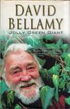 David Bellamy - Jolly Green Giant: The Autobiography of David J Bellamy Obe, Hon FLS, an Englishman [antikvár]