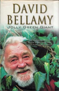 David Bellamy - Jolly Green Giant: The Autobiography of David J Bellamy Obe, Hon FLS, an Englishman [antikvár]
