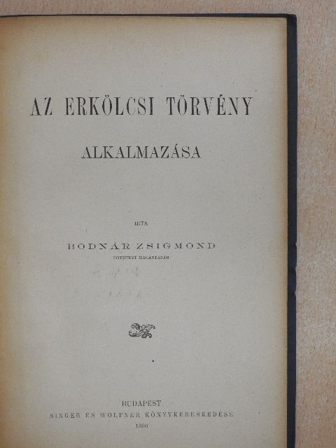 Bodnár Zsigmond - Az erkölcsi törvény alkalmazása [antikvár]
