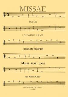 JOSQUIN DES PRÉS - MISSA SEXTI TONI FOR MIXED CHOIR A CAPPELLA (MISSAE SUPER L`HOME ARMÉ )