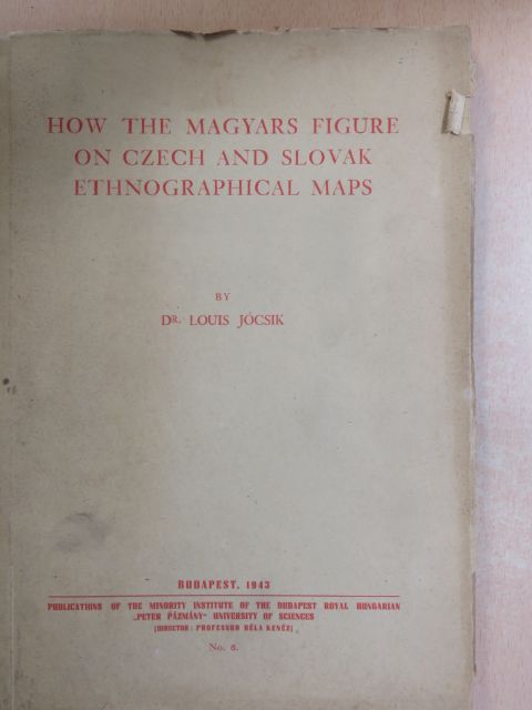 Dr. Andrew Fall - How the Magyars Figure on Czech and Slovak ethnographical maps [antikvár]