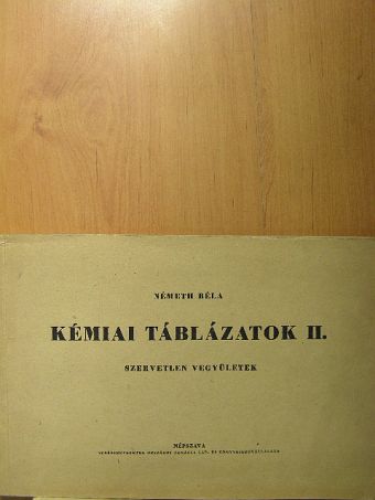 Németh Béla - Kémiai táblázatok II. [antikvár]