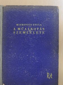 Mitrovics Gyula - A műalkotás szemlélete [antikvár]